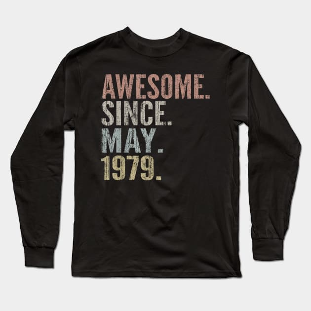 40th Birthday Gift Awesome Since May 1979 Funny Long Sleeve T-Shirt by bummersempre66